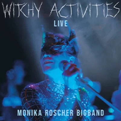 Album-Cover von Monika Roscher mit Big Band: Witchy Activities