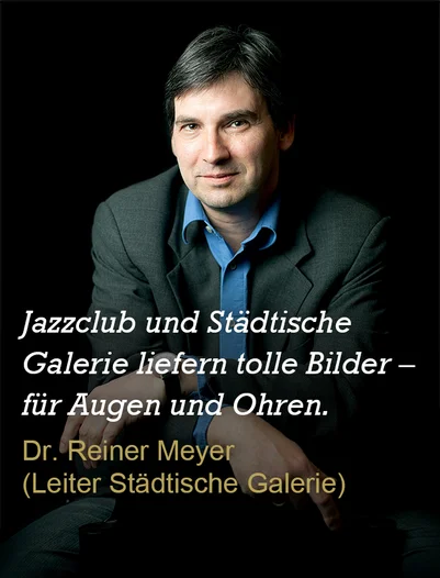 Zitat von Reiner Meyer zum Jazzclub Regensburg