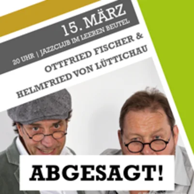 Ottfried Fischer & Helmfried von Lüttichau